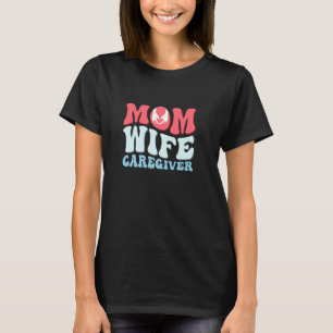Mutter Ehefrau Pflegeperson Pflege Betreuerin T-Shirt