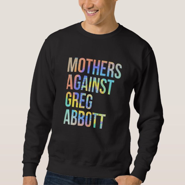 Mütter gegen Greg Abbott Texas Anti Abbott Krawatt Sweatshirt (Vorderseite)
