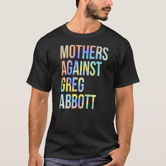 Mütter gegen Greg Abbott Texas Anti Abbott Krawatt T-Shirt (Vorderseite)