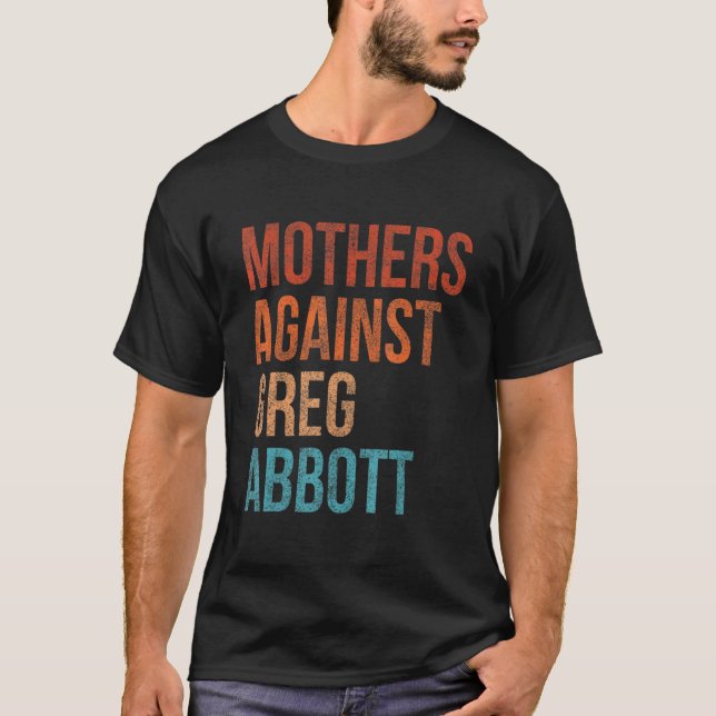 Mütter gegen Greg Abbott Texas Anti Abbott Vint T-Shirt (Vorderseite)