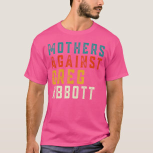 Mütter gegen Greg Abbott Texas Anti Abbott Vint T-Shirt