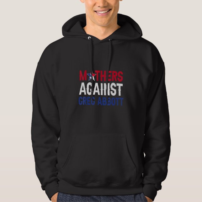 Mütter gegen Greg Abbott Texas Hoodie (Vorderseite)