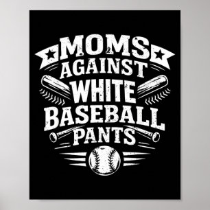 Mütter gegen weiße Baseballhosen Baseball-Mom Poster