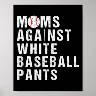 Mütter gegen weiße Baseballhosen lustiger Baseball Poster