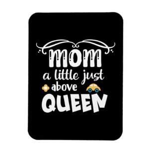 Mutter Geschenke Mama ein wenig oberhalb Königin Magnet