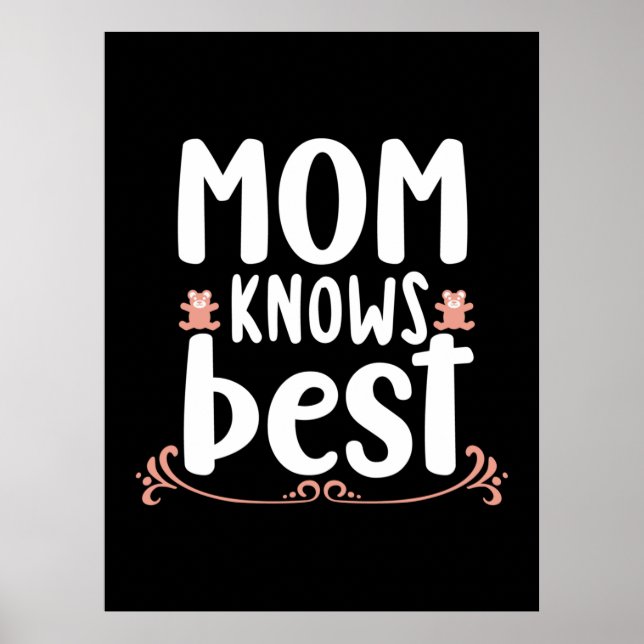 Mutter-Geschenke-Mama weiß am besten Poster (Vorne)