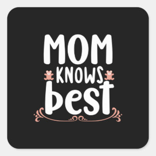 Mutter-Geschenke-Mama weiß am besten Quadratischer Aufkleber