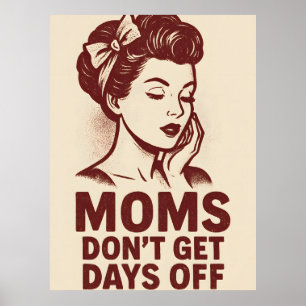 Mütter haben keine freien Tage Retro Vintage Art Poster