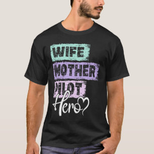 Mutter-Heldin-beruflicher Beruf Pilot 1 T-Shirt
