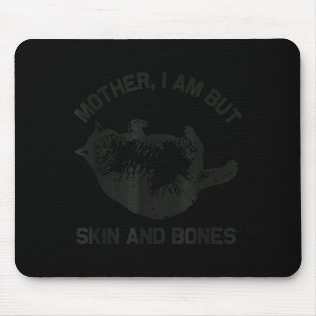 Mutter, ich bin aber nur Haut und Knochen Lustige  Mousepad (Vorne)