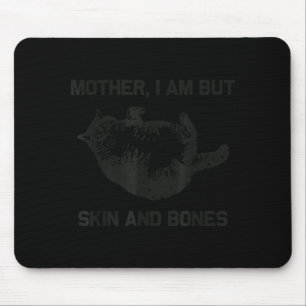 Mutter, ich bin aber nur Haut und Knochen Lustige Mousepad