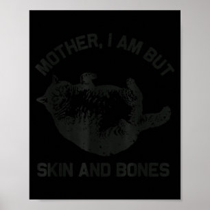 Mutter, ich bin aber nur Haut und Knochen Lustige Poster