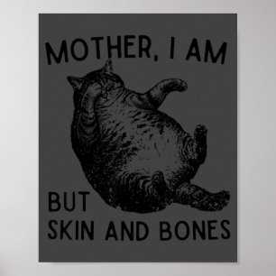 Mutter, ich bin aber nur Haut und Knochen Lustige Poster
