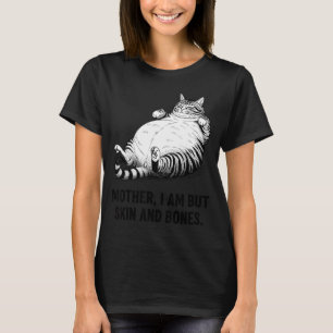 Mutter, ich bin aber nur Haut und Knochen Lustige T-Shirt