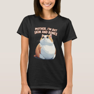 Mutter, ich bin aber nur Haut und Knochen Lustige T-Shirt