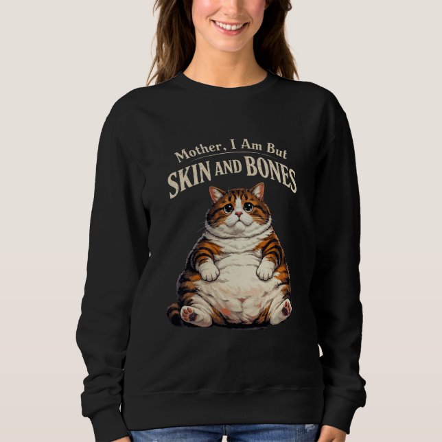 Mutter, ich bin doch nur Haut und Knochen – Lustig Sweatshirt (Vorderseite)