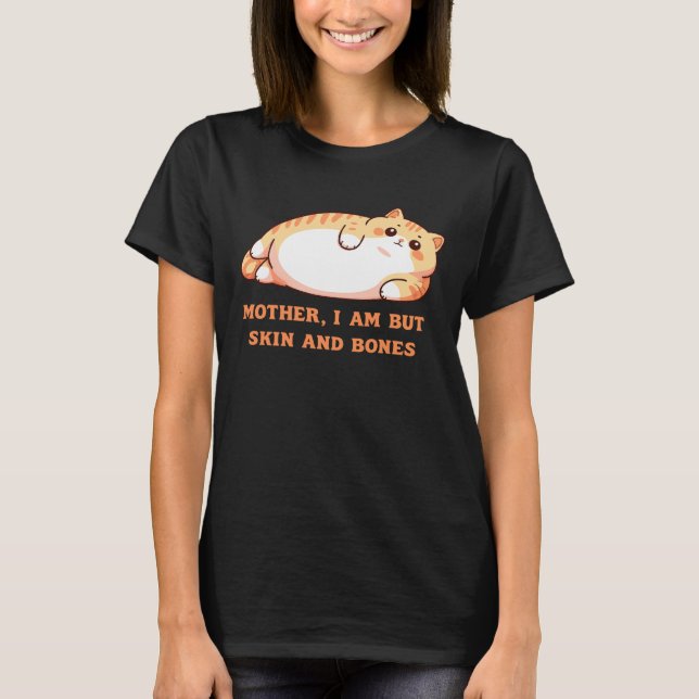 Mutter, ich bin nur Haut und Knochen Katzen-Design T-Shirt (Vorderseite)