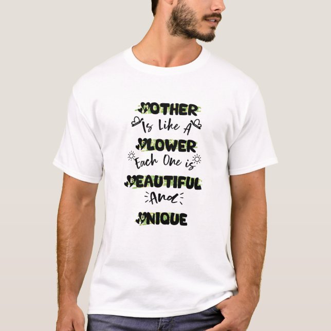 Mutter ist wie eine Blume, jede ist wunderschön T-Shirt (Vorderseite)
