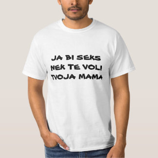 MUTTER JA BI-SEKS NEK TE VOLI TVOJA T-Shirt