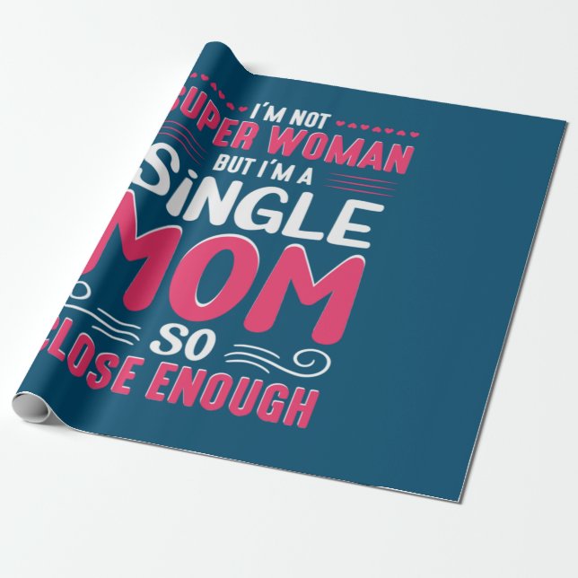 Mutter Kunst ich bin Single Mama Geschenkpapier (Ungerollt)