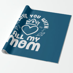 Mutter Kunst liebt dich mit all meiner Mutter Geschenkpapier