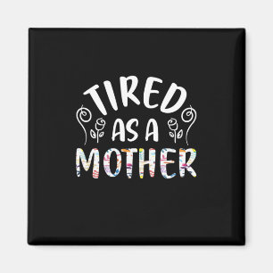 Mutter Kunst Müde Wie Eine Mutter Magnet