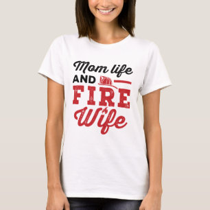 Mutter Leben und Feuerwehrfrau Ehefrau T-Shirt