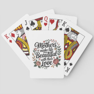 Mütter machen das Leben durch ihre Liebe schön Spielkarten