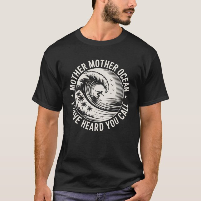 Mutter Meere, die ich gehört habe, dass du angeruf T-Shirt (Vorderseite)