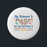 Mutter, mein Nickname ist Mama Geburtstag Button<br><div class="desc">Mutter,  mein Nickname ist Mama Geburtstag</div>