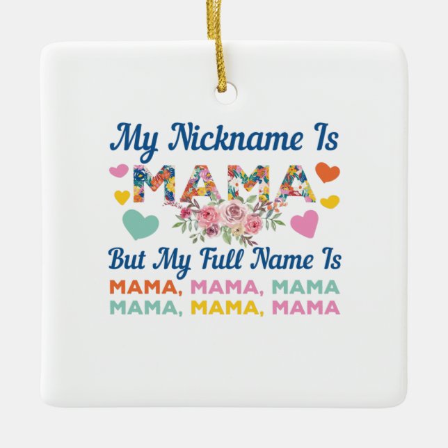 Mutter, mein Nickname ist Mama Geburtstag Keramikornament (Vorderseite)