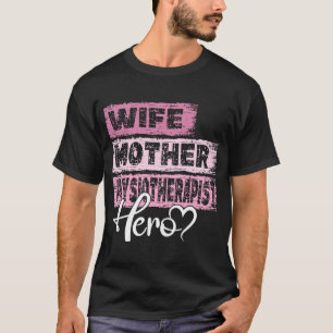 Mutter mit Berufserfahrung Mutter Physiotherapeuti T-Shirt