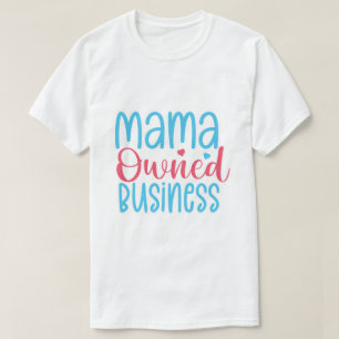 MUTTER MIT EIGENEM UNTERNEHMEN T-Shirt