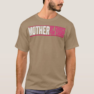 Mutter nach Wahl für Choice Pro Wahl Feminist Ri T-Shirt