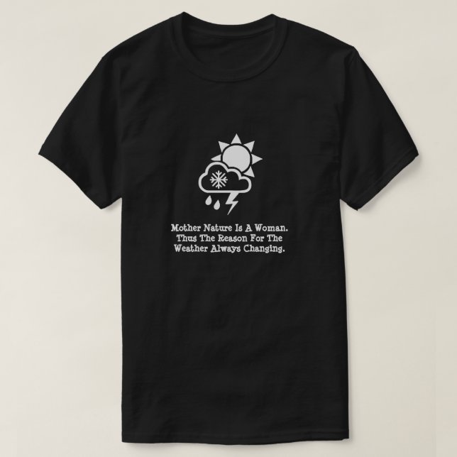 Mutter Natur Wetter ändern T - Shirt (Design vorne)