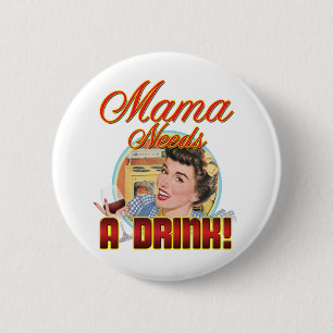 Mutter Needs ein Getränk Button