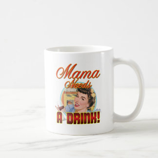 Mutter Needs ein Getränk Tasse