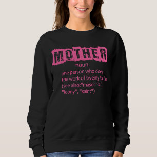 Mutter noun eine Person, die die Arbeit von zwanzi Sweatshirt