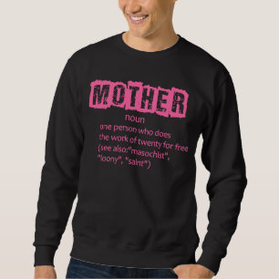 Mutter noun eine Person, die die Arbeit von zwanzi Sweatshirt