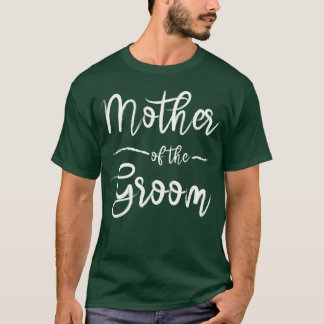 Mutter Ofhe Groom Brautparty Bachelorette Geschenk T-Shirt