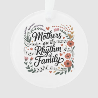 Mütter sind der Rhythmus der Familie Ornament