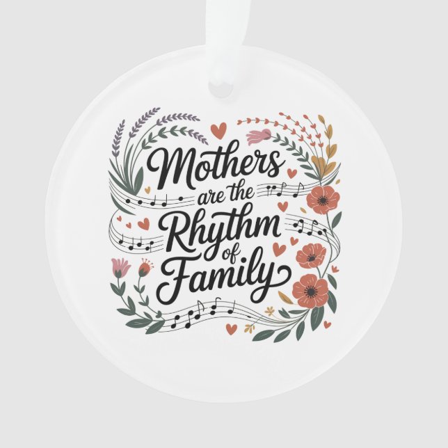 Mütter sind der Rhythmus der Familie Ornament (Vorderseite)