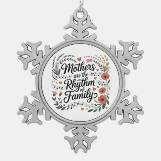Mütter sind der Rhythmus der Familie Schneeflocken Zinn-Ornament