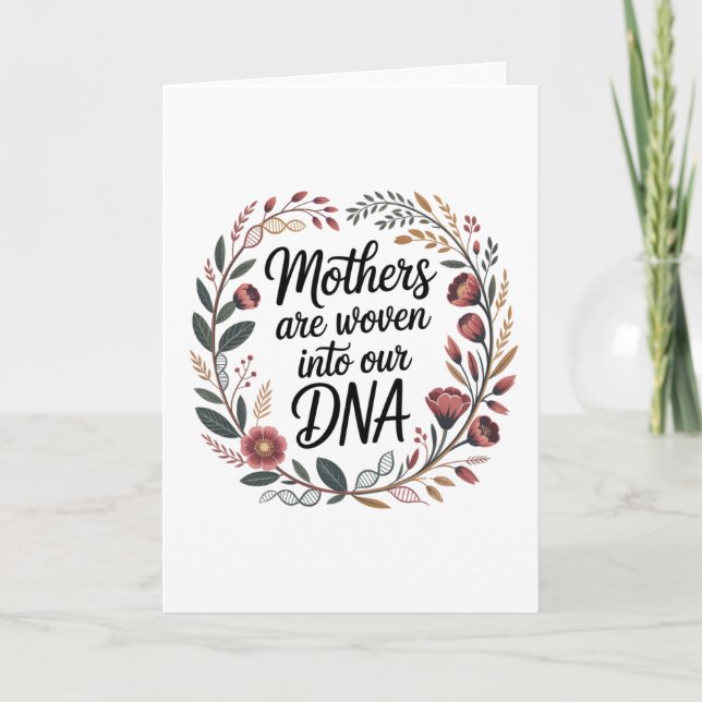 Mütter sind in unsere DNA eingewebt Karte (Vorderseite)