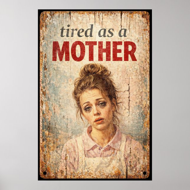 Mutter so müde Vintage Retro Garagen Schild Kunst (Vorne)
