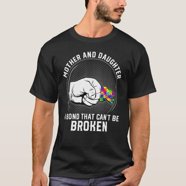 Mutter Tochter Eine unzerbrechliche Bindung Autism T-Shirt (Vorderseite)