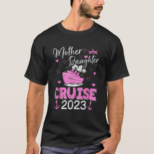Mutter Tochter Kreuzfahrt 2023 Familienurlaub Reis T-Shirt