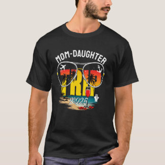 Mutter-Tochter-Reise 2025 Wochenend-Familienurlaub T-Shirt