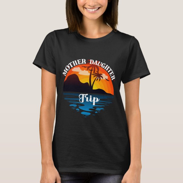 Mutter Tochter Reise, Familienurlaub Sonnenunterga T-Shirt (Vorderseite)