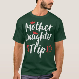 Mutter Tochter Reise Wochenende Urlaub Mama Tochte T-Shirt